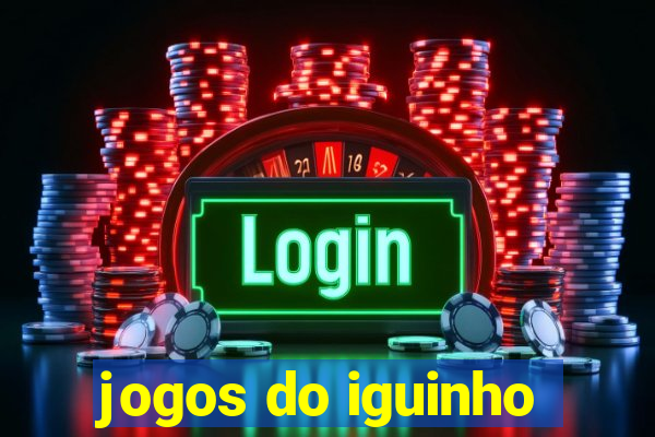 jogos do iguinho